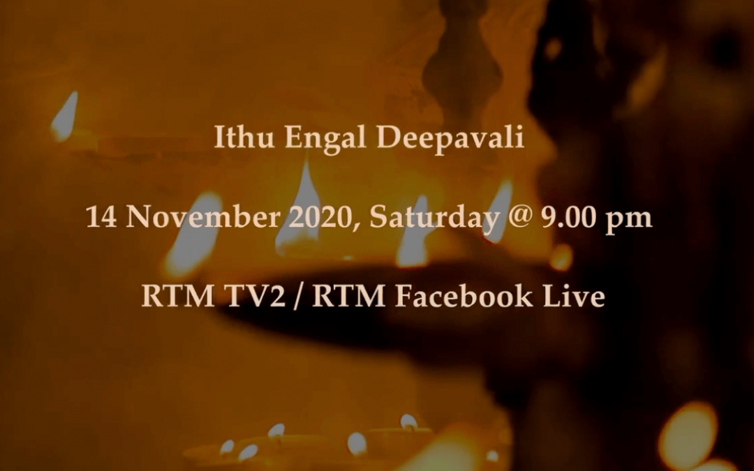 Watch us on Ithu Engal Deepavali on 14 November (Saturday) at 9pm live on TV2 and RTM Facebook page