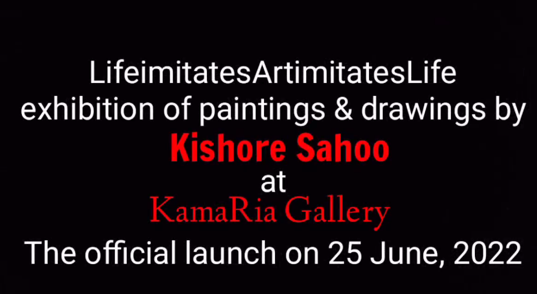 LifeimitatesArtimitatesLife – Kishore Sahoo’s exhibition