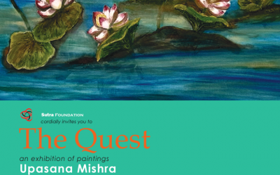 The Quest – Exhibition of Paintings by Upasana Mishra