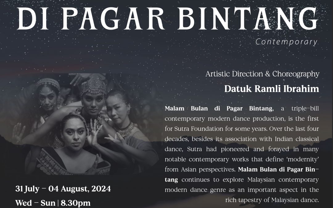 Malam Bulan di Pagar Bintang (contemporary) by Sutra Foundation – 31 July to 04 August, 2024 @ PJPAC